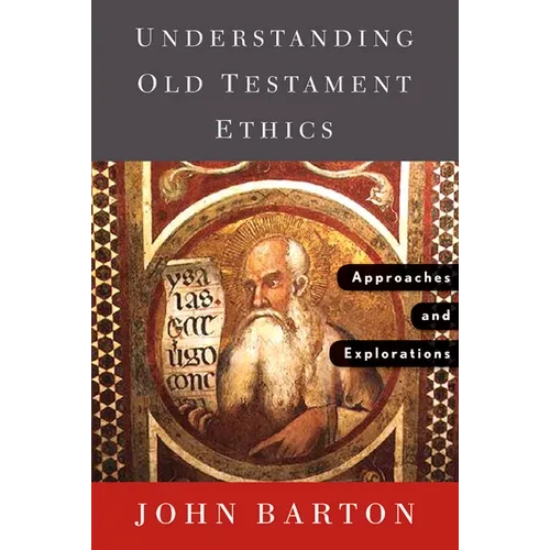 Understanding Old Testament Ethics: Approaches and Explorations - Paperback
