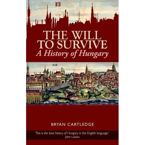 Will to Survive: A History of Hungary - Paperback