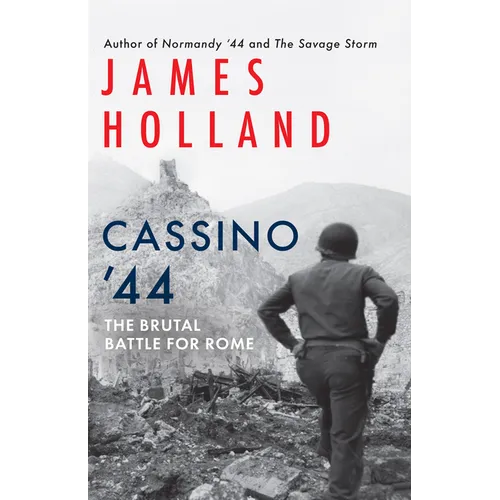 Cassino '44: The Brutal Battle for Rome