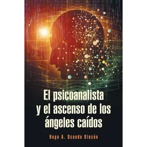 El psicoanalista y el ascenso de los ángeles caídos - Paperback