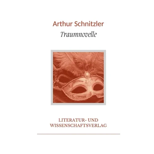 Arthur Schnitzler: Traumnovelle. Vollständige Neuausgabe - Paperback