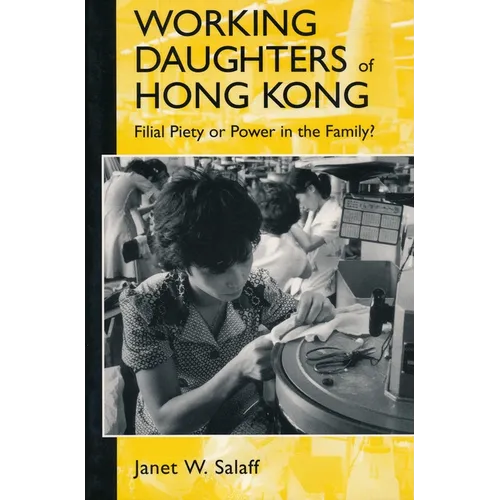 Working Daughters of Hong Kong: Filial Piety or Power in the Family? - Paperback - IBook Store