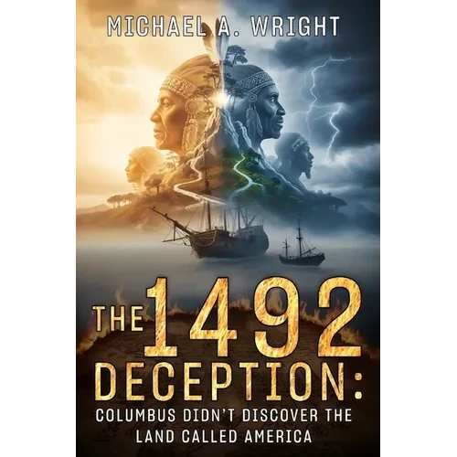 The 1492 Deception: Columbus Didn't Discover the Land Called America - Paperback