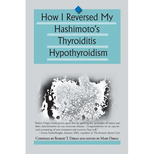 How I Reversed My Hashimoto's Thyroiditis Hypothyroidism - Paperback