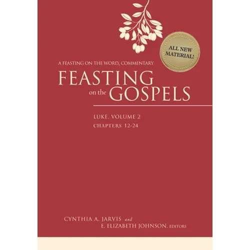 Feasting on the Gospels--Luke, Volume 2: A Feasting on the Word Commentary - Hardcover