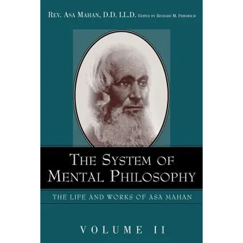 The System of Mental Philosophy. - Paperback