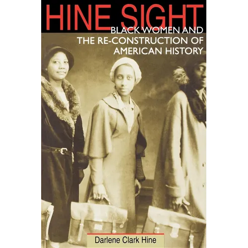 Hine Sight: Black Women and the Re-Construction of American History - Paperback - IBook Store