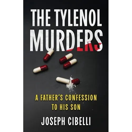 The Tylenol Murders: A Father's Confession to His Son - Paperback