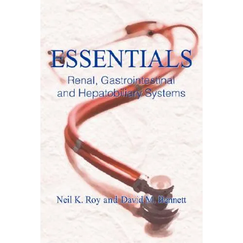 Essentials: Renal, Gastrointestinal and Hepatobiliary Systems