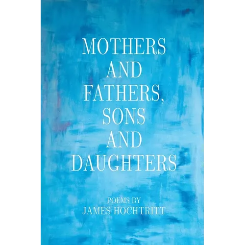 Mothers and Fathers, Sons and Daughters - Paperback - IBook Store