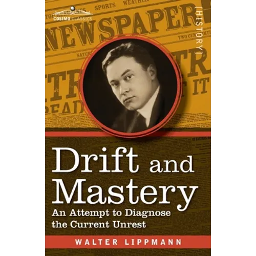 Drift and Mastery: An Attempt to Diagnose the Current Unrest