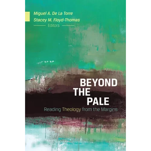 Beyond the Pale: Reading Theology from the Margins - Paperback