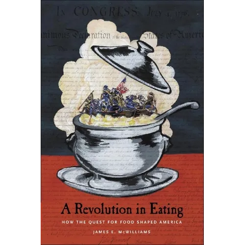 A Revolution in Eating: How the Quest for Food Shaped America - Hardcover - IBook Store