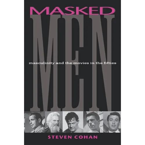Masked Men: Masculinity and the Movies in the Fifties - Paperback - IBook Store