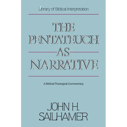 The Pentateuch as Narrative: A Biblical-Theological Commentary
