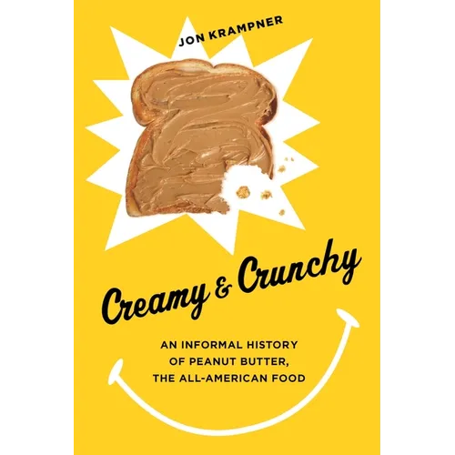 Creamy & Crunchy: An Informal History of Peanut Butter, the All-American Food - Paperback - IBook Store
