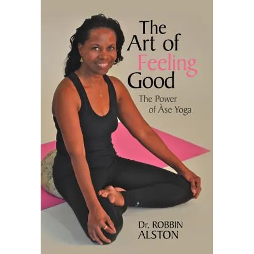 The Art of Feeling Good: The Power of ASE Yoga - Hardcover - IBook Store