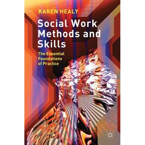 Social Work Methods and Skills: The Essential Foundations of Practice - Paperback - IBook Store
