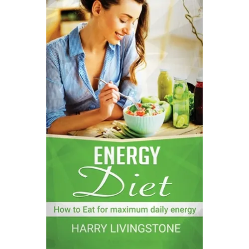 Energy Diet: How To Eat For Maximum Daily Energy (Tips For More Energy)