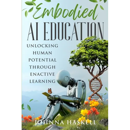 Embodied AI Education: Unlocking Human Potential Through Enactive Learning