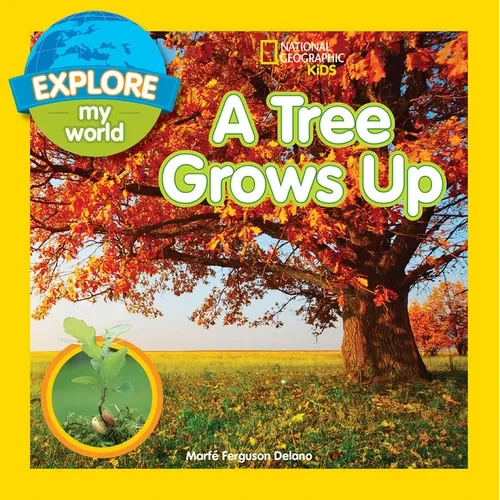 Explore My World: A Tree Grows Up - Paperback
