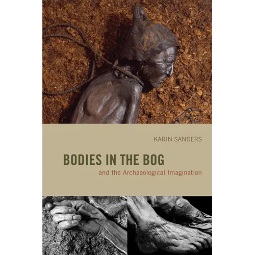 Bodies in the Bog and the Archaeological Imagination - Paperback - IBook Store