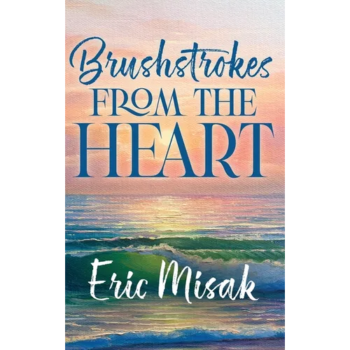 Brushstrokes From The Heart