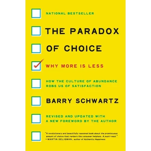 The Paradox of Choice: Why More Is Less - Paperback
