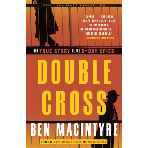 Double Cross: The True Story of the D-Day Spies