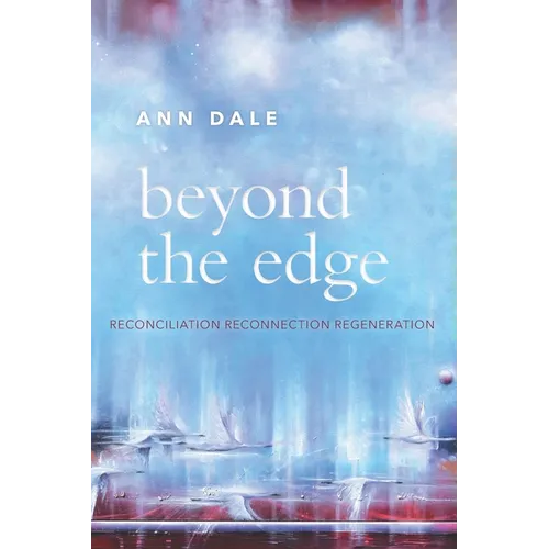 Beyond the Edge: Reconciliation, Reconnection, Regeneration