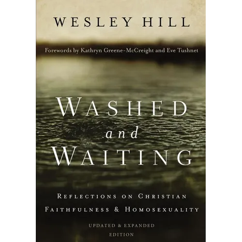 Washed and Waiting: Reflections on Christian Faithfulness and Homosexuality