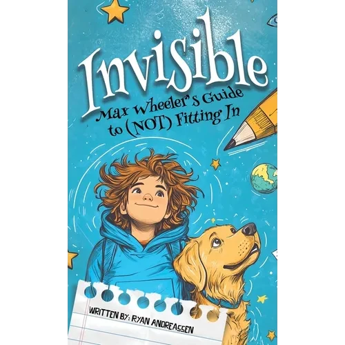 Invisible: Max Wheeler's Guide to (Not) Fitting In - Hardcover