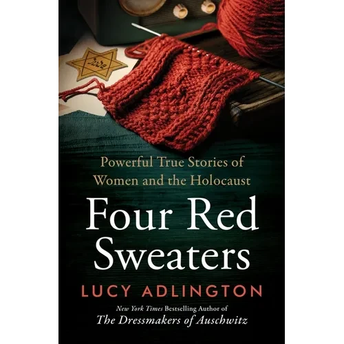 Four Red Sweaters: Powerful True Stories of Women and the Holocaust - Hardcover