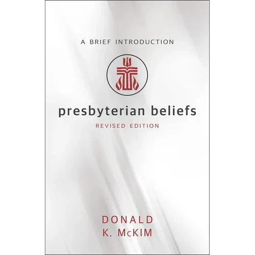 Presbyterian Beliefs, Revised Edition