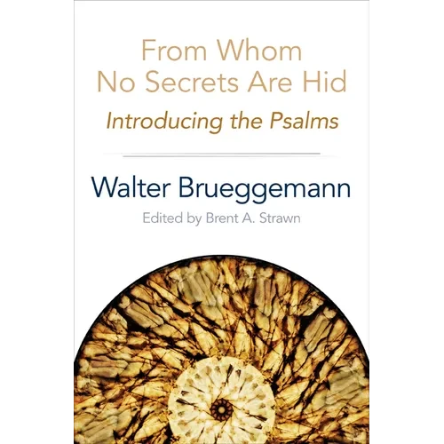 From Whom No Secrets Are Hid: Introducing the Psalms