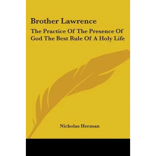 Brother Lawrence: The Practice of the Presence of God the Best Rule of a Holy Life - Paperback