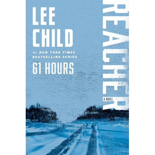 61 Hours: A Reacher Novel - Paperback