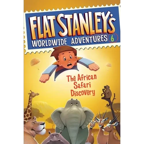 Flat Stanley's Worldwide Adventures #6: The African Safari Discovery - Paperback