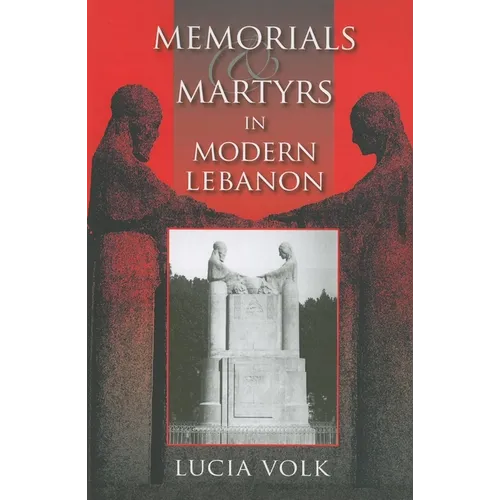 Memorials and Martyrs in Modern Lebanon - Paperback - IBook Store
