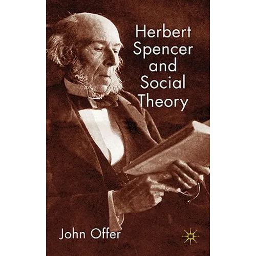Herbert Spencer and Social Theory - Hardcover - IBook Store
