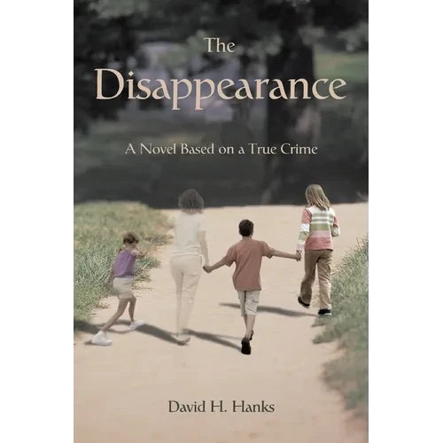 The Disappearance: A Novel Based on a True Crime - Paperback