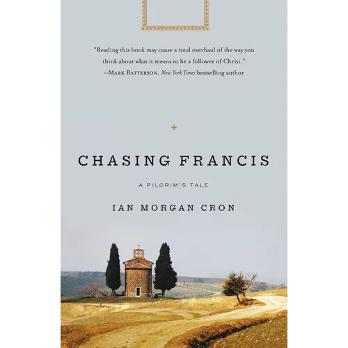 Chasing Francis: A Pilgrim's Tale
