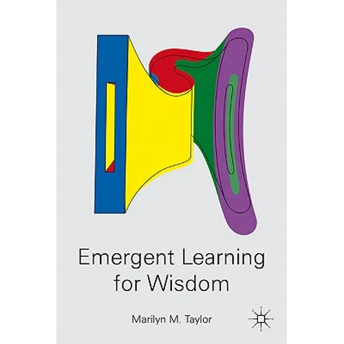 Emergent Learning for Wisdom