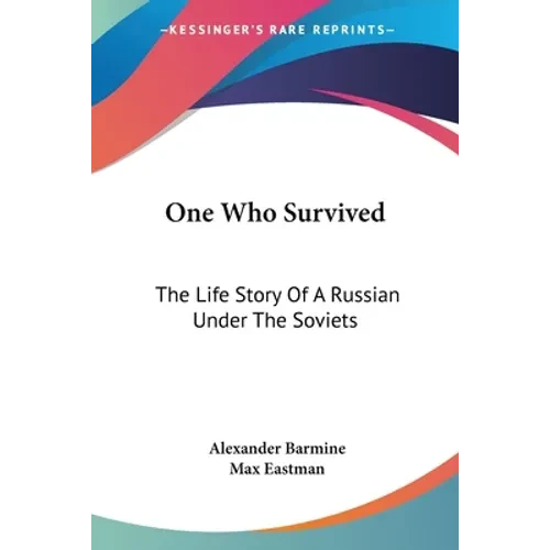 One Who Survived: The Life Story Of A Russian Under The Soviets - Paperback