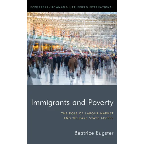 Immigrants and Poverty: The Role of Labour Market and Welfare State Access - Paperback - IBook Store