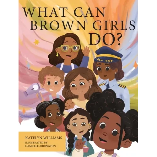 What Can Brown Girls Do? - Hardcover