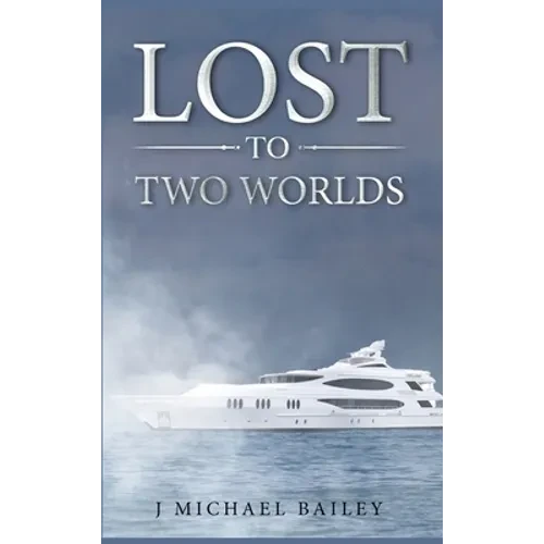 Lost To Two Worlds - Hardcover