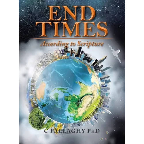 End Times: According to Scripture - Hardcover