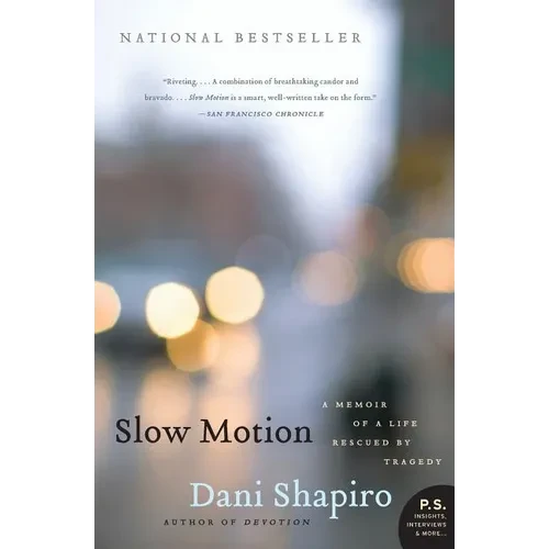 Slow Motion: A Memoir of a Life Rescued by Tragedy