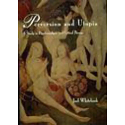 Perversion and Utopia: A Study in Psychoanalysis and Critical Theory - Paperback - IBook Store